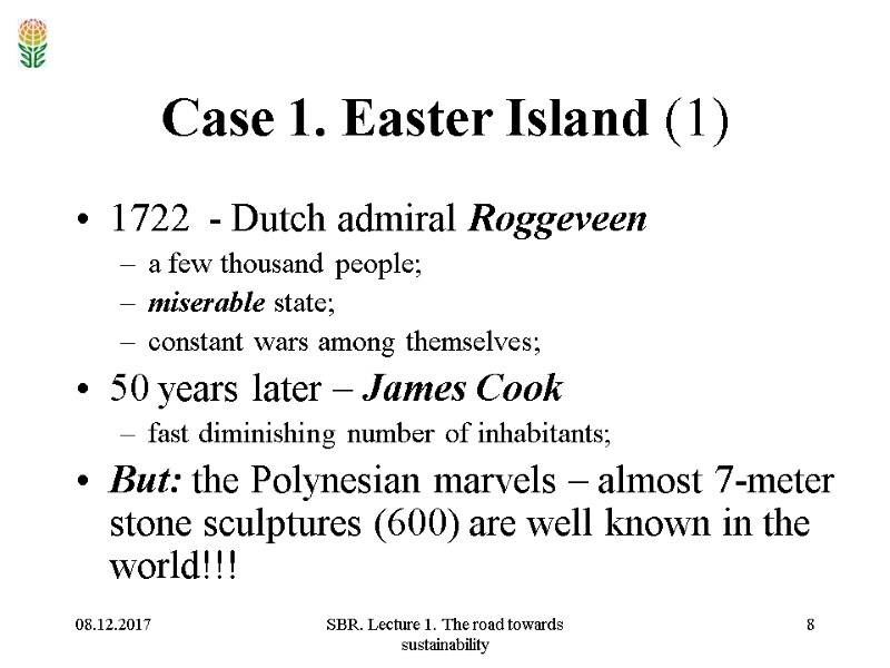 08.12.2017 SBR. Lecture 1. The road towards sustainability 8 Case 1. Easter Island (1)